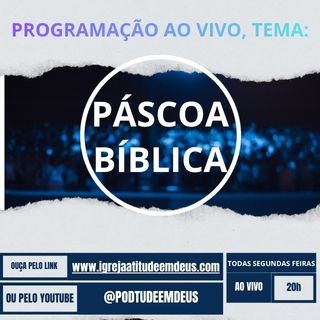 Podcast - Tema Páscoa Bíblica