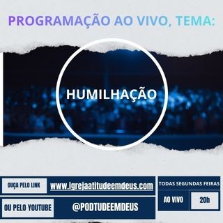 Podcast - Tema Humilhação